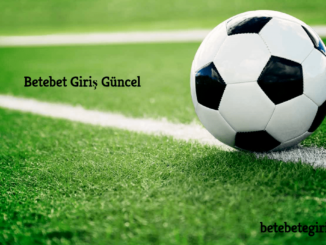 Betebet Giriş Güncel