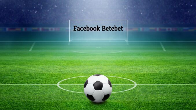 Facebook Betebet