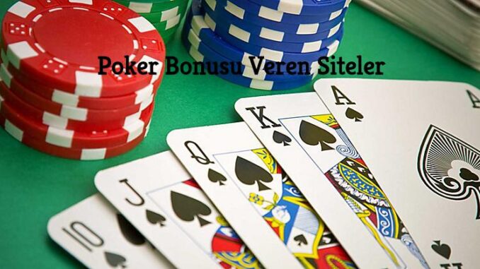 Poker Bonusu Veren Siteler